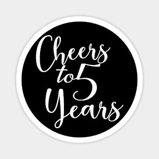 Cheers To 5 Years - 5th Birthday - Anniversary Magnet